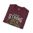 Even Strong Men Get Tired T-Shirt