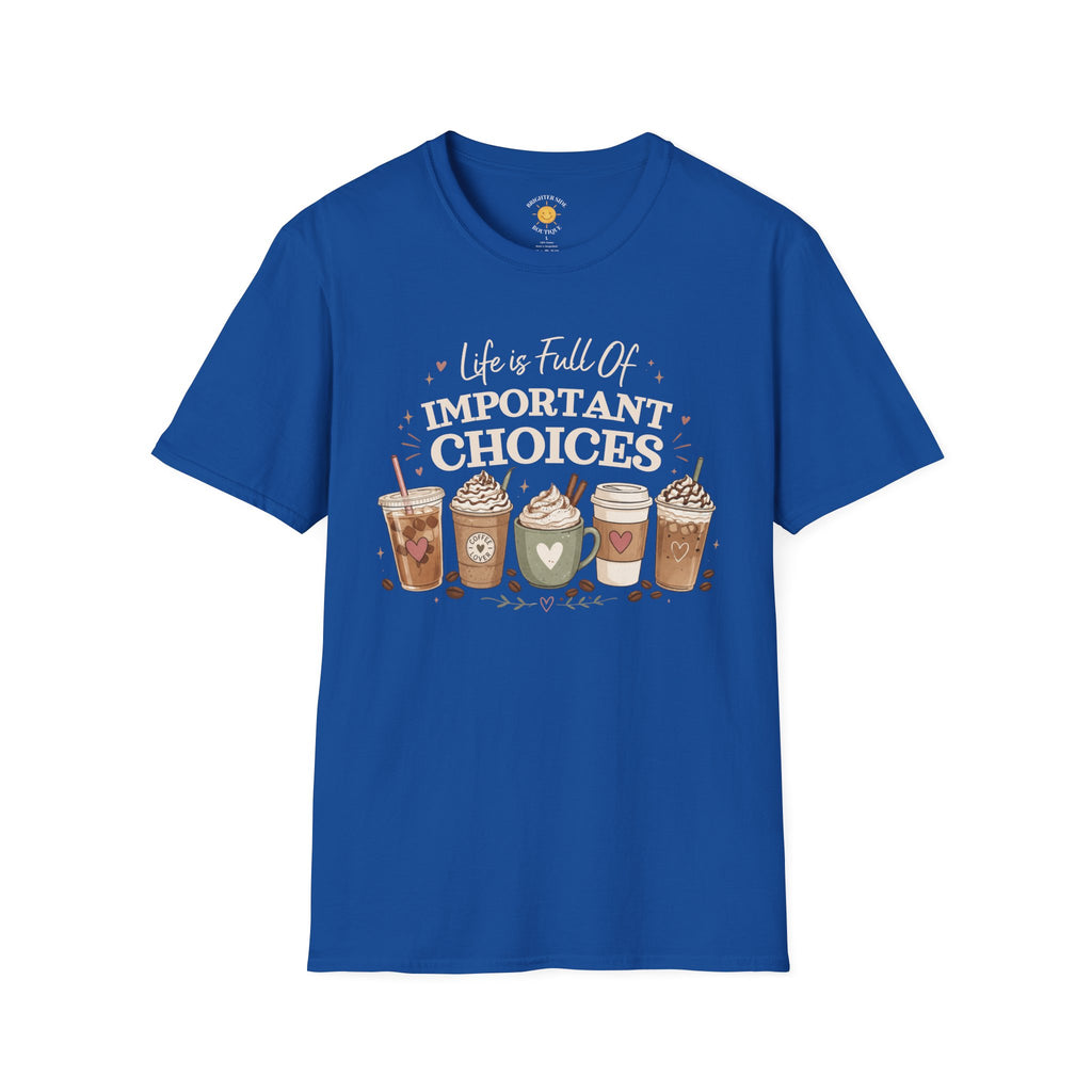 Important Choices T-Shirt