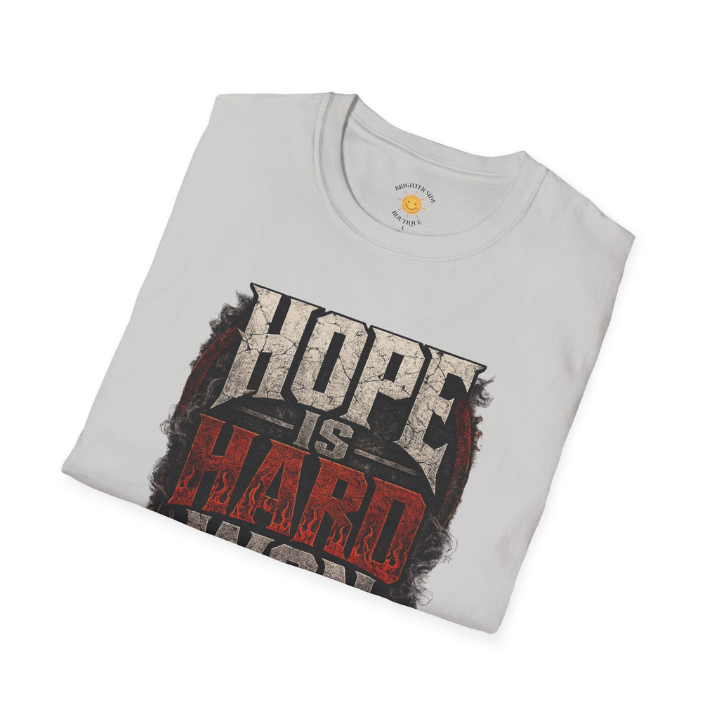 Hope Is Hard Won T-Shirt