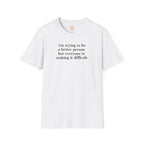 Trying To Be A Better Person T-Shirt