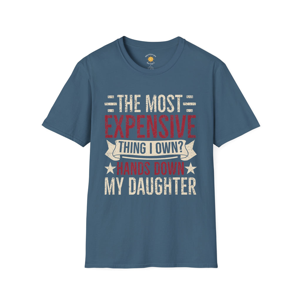The Most Expensive Thing I Own Dad T-Shirt