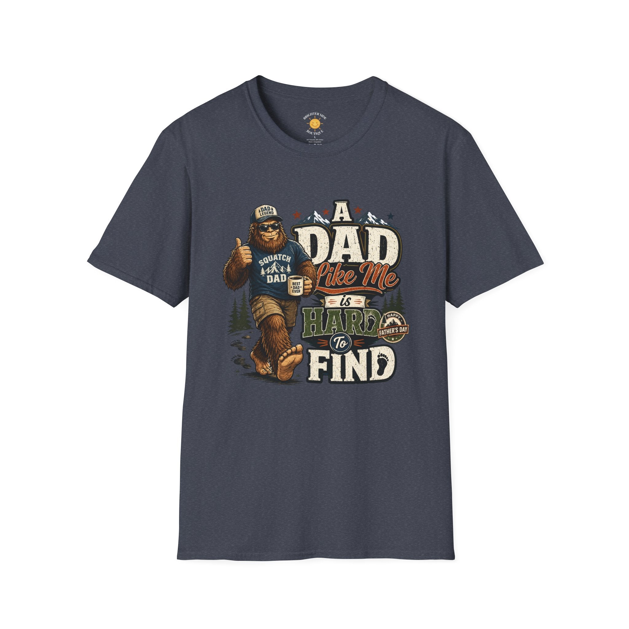 A Dad Like Me Is Hard To Find Squatch Gear Dad T-Shirt