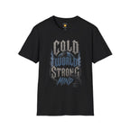 Cold World Strong Mind T-Shirt