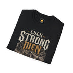 Even Strong Men Get Tired T-Shirt