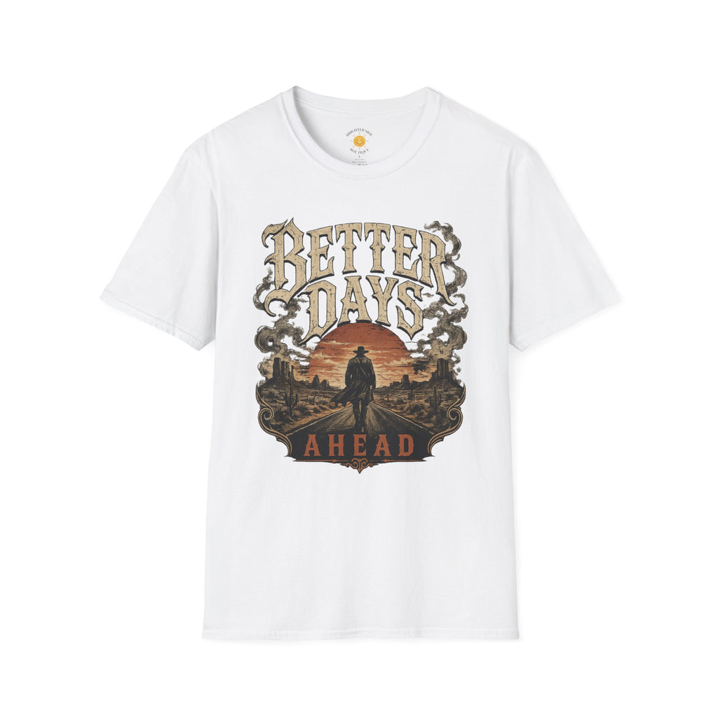 Better Days Ahead T-Shirt