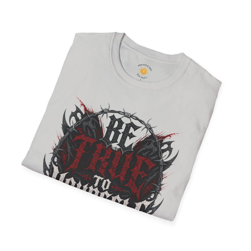 Be True To Yourself T-Shirt