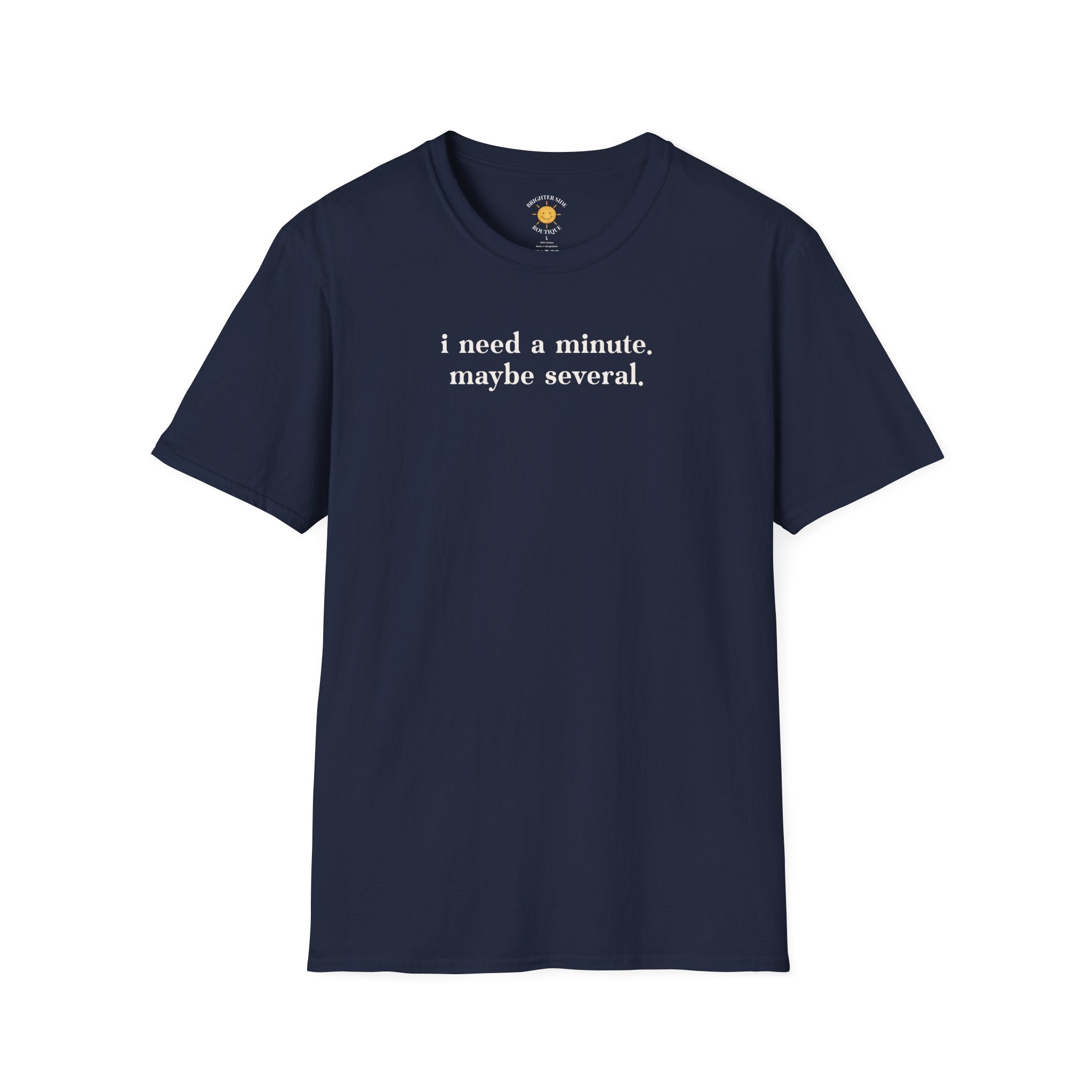 Need A Minute T-Shirt