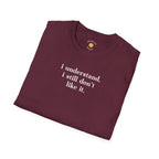 I Still Don't Like It T-Shirt