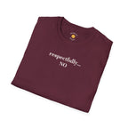 Respectfully... No T-Shirt