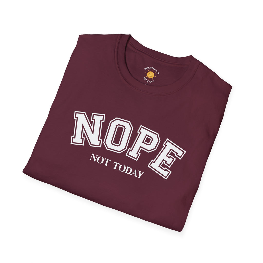 Nope Not Today T-Shirt