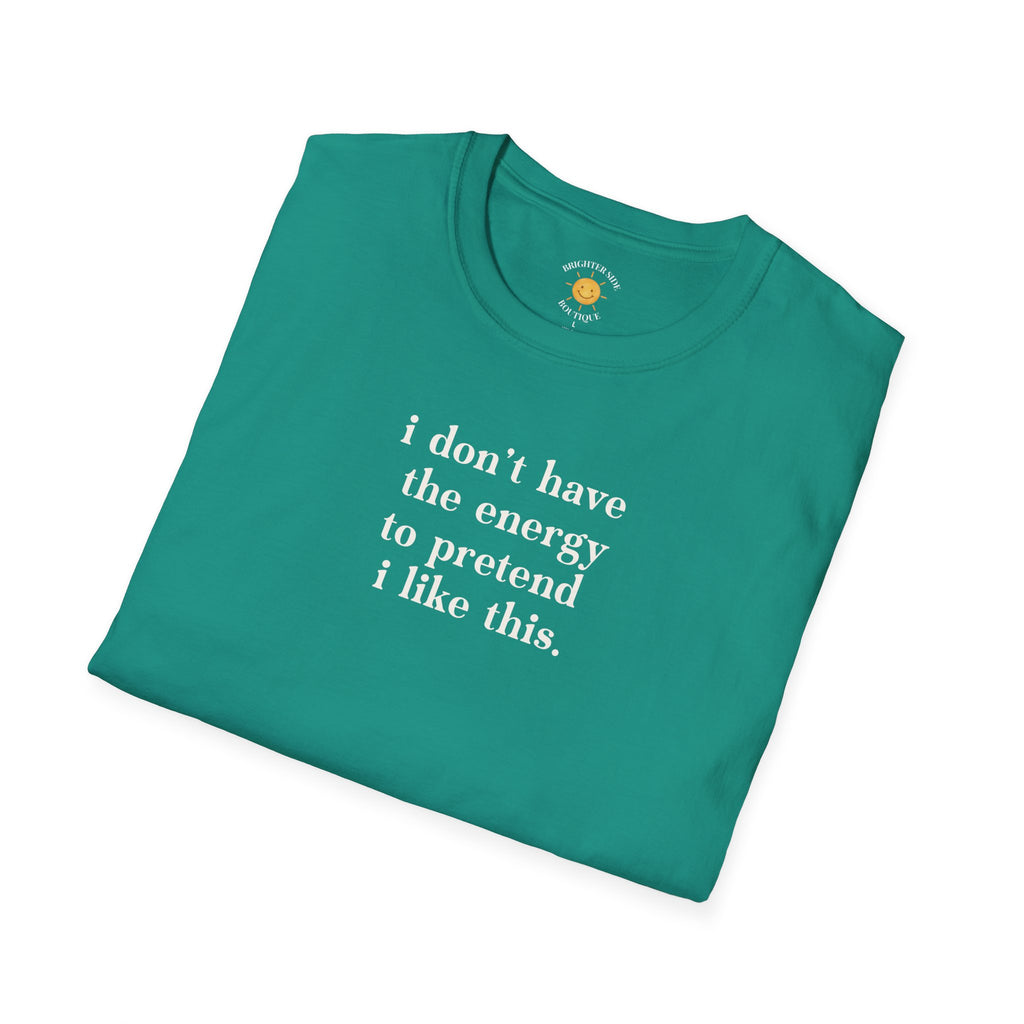 I Don't Have The Energy T-Shirt