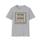 Tactical Pause Initiated T-Shirt