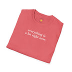 Everything Is A Lot T-Shirt