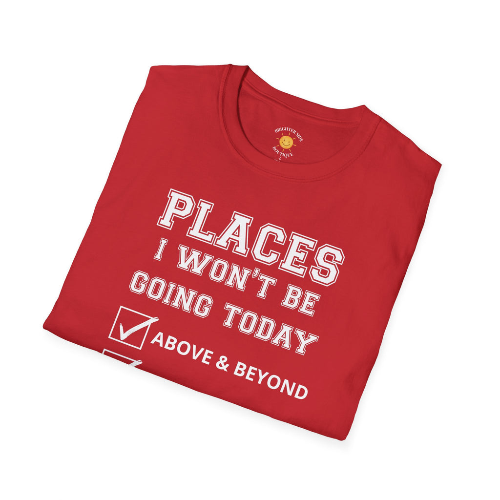 Places I Won't Be Going T-Shirt
