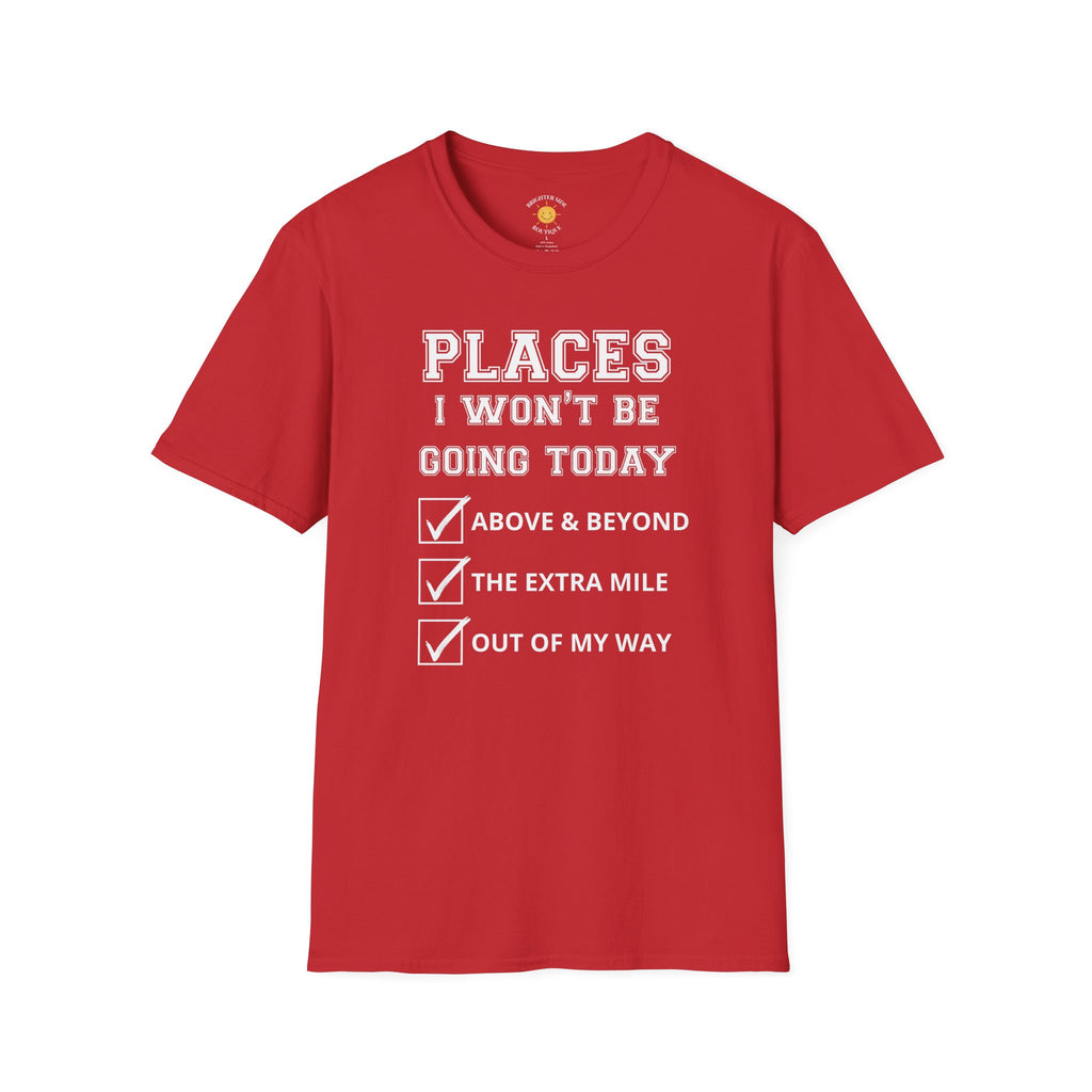 Places I Won't Be Going T-Shirt