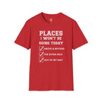 Places I Won't Be Going T-Shirt