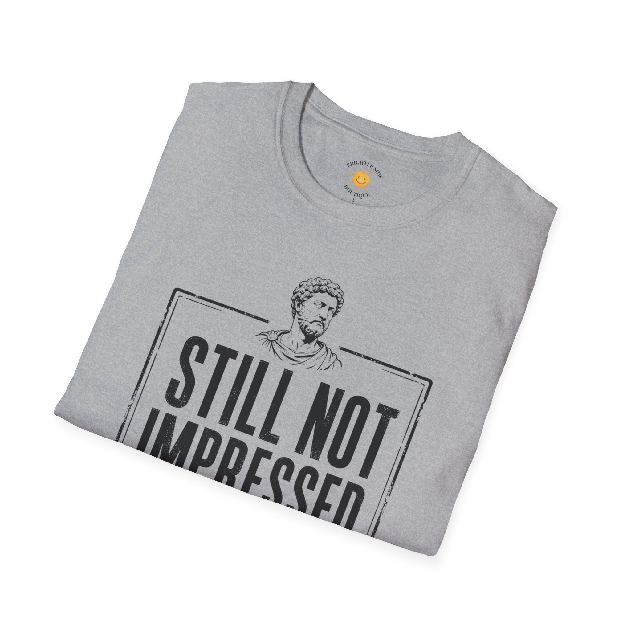 Still Not Impressed T-Shirt