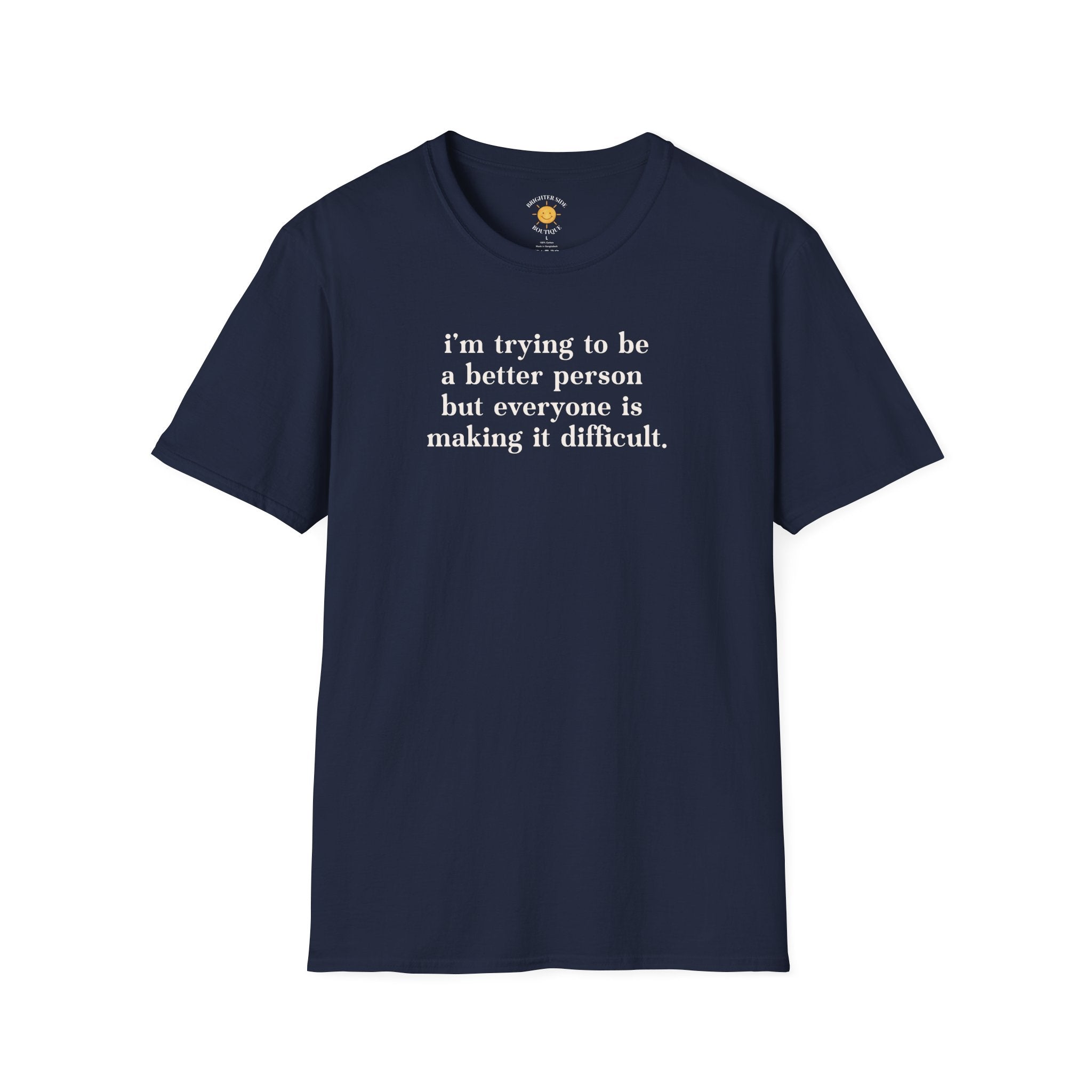 Trying To Be A Better Person T-Shirt