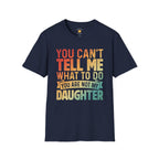 You Can't Tell Me What To Do T-Shirt