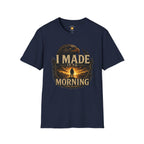 I Made It To Morning T-Shirt