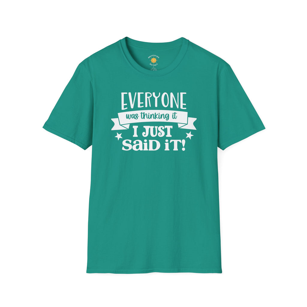 Everyone Was Thinking It T-Shirt
