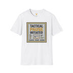 Tactical Pause Initiated T-Shirt
