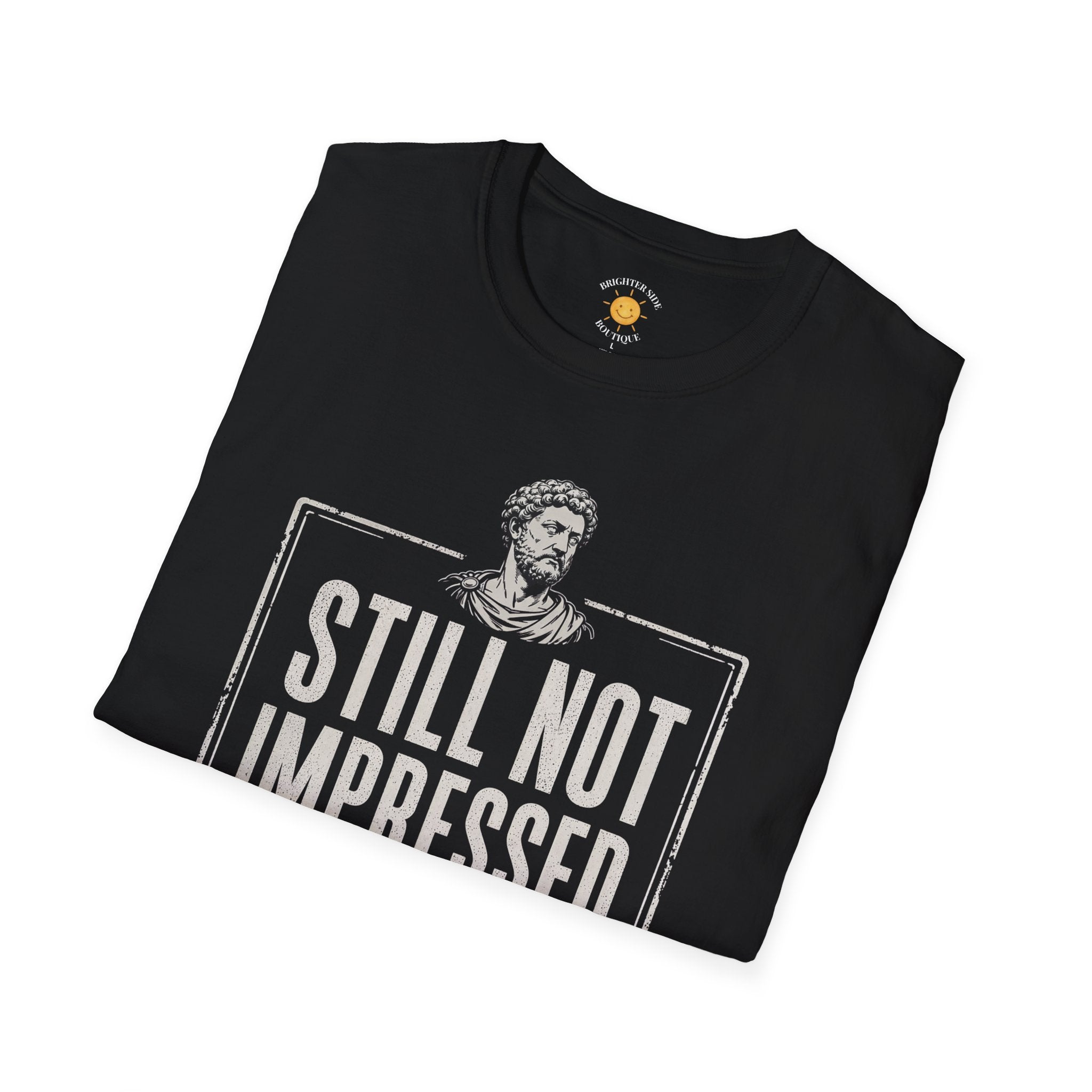 Still Not Impressed T-Shirt