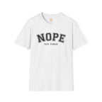 Nope Not Today Funny Sarcastic Typography T-Shirt