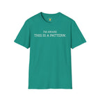 I'm Aware This Is a Pattern T-Shirt