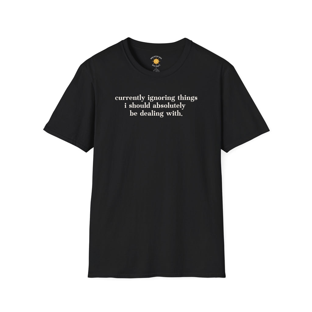 Currently Ignoring Things T-Shirt