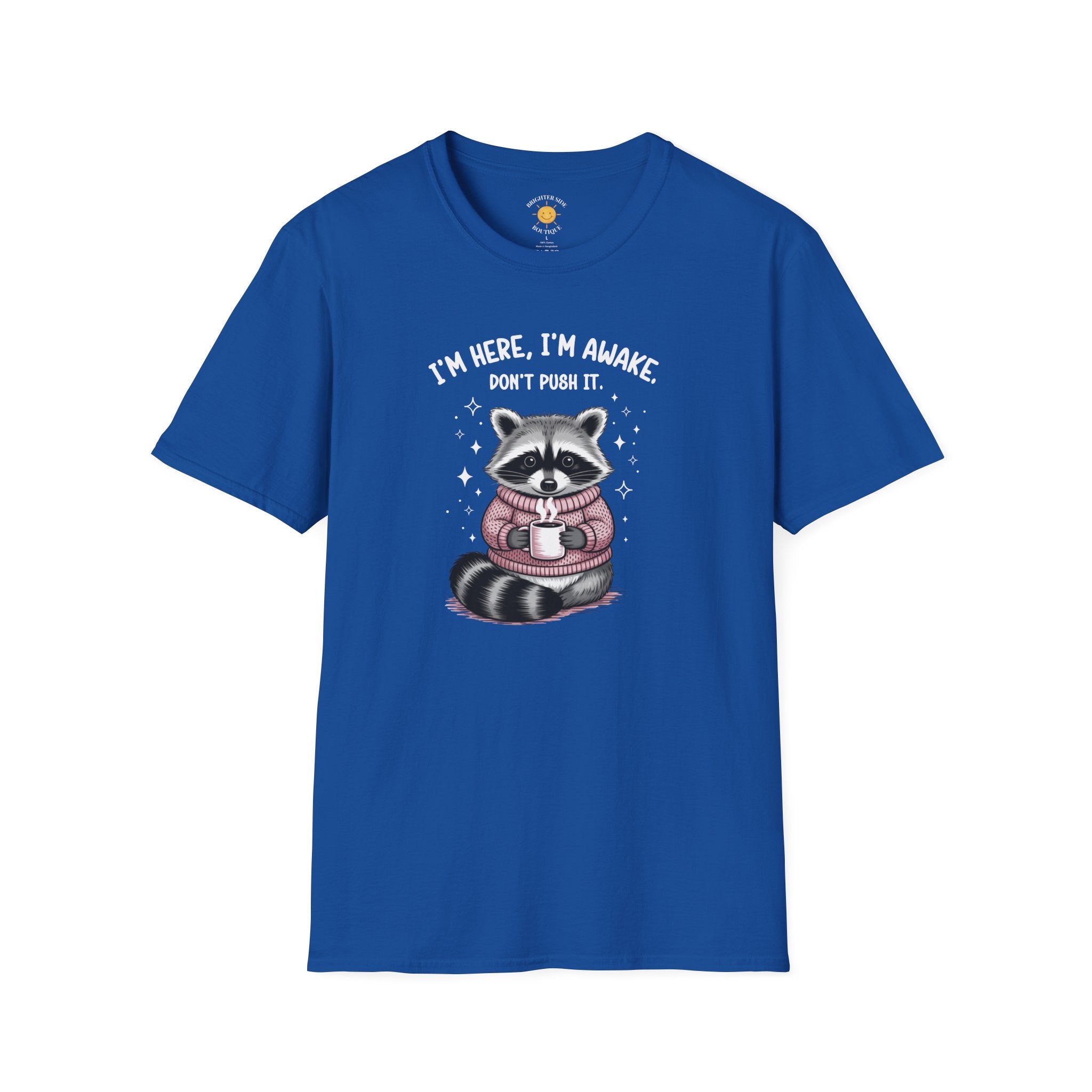 I'm Here, I'm Awake T-Shirt