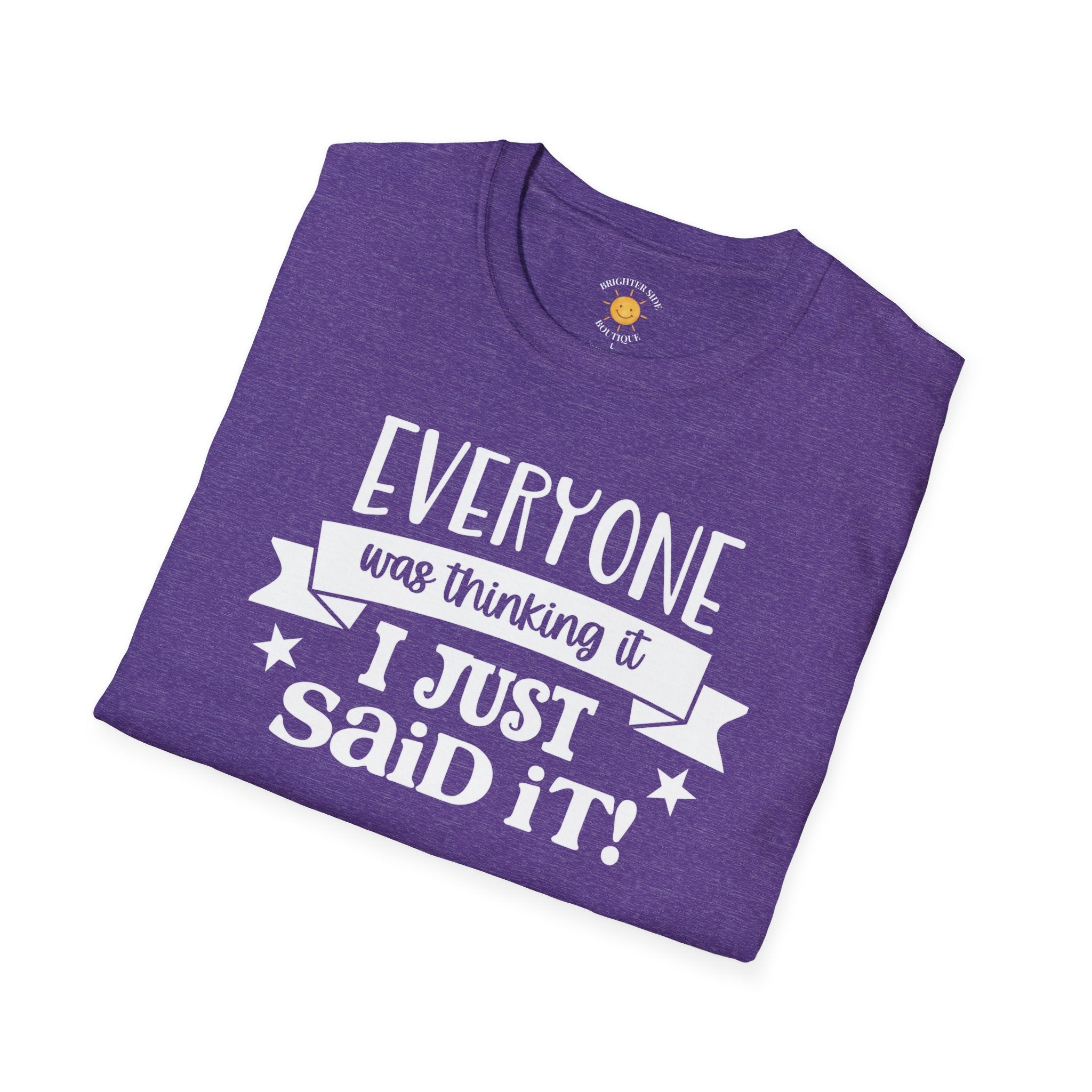 Everyone Was Thinking It T-Shirt