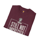 Still Not Impressed T-Shirt