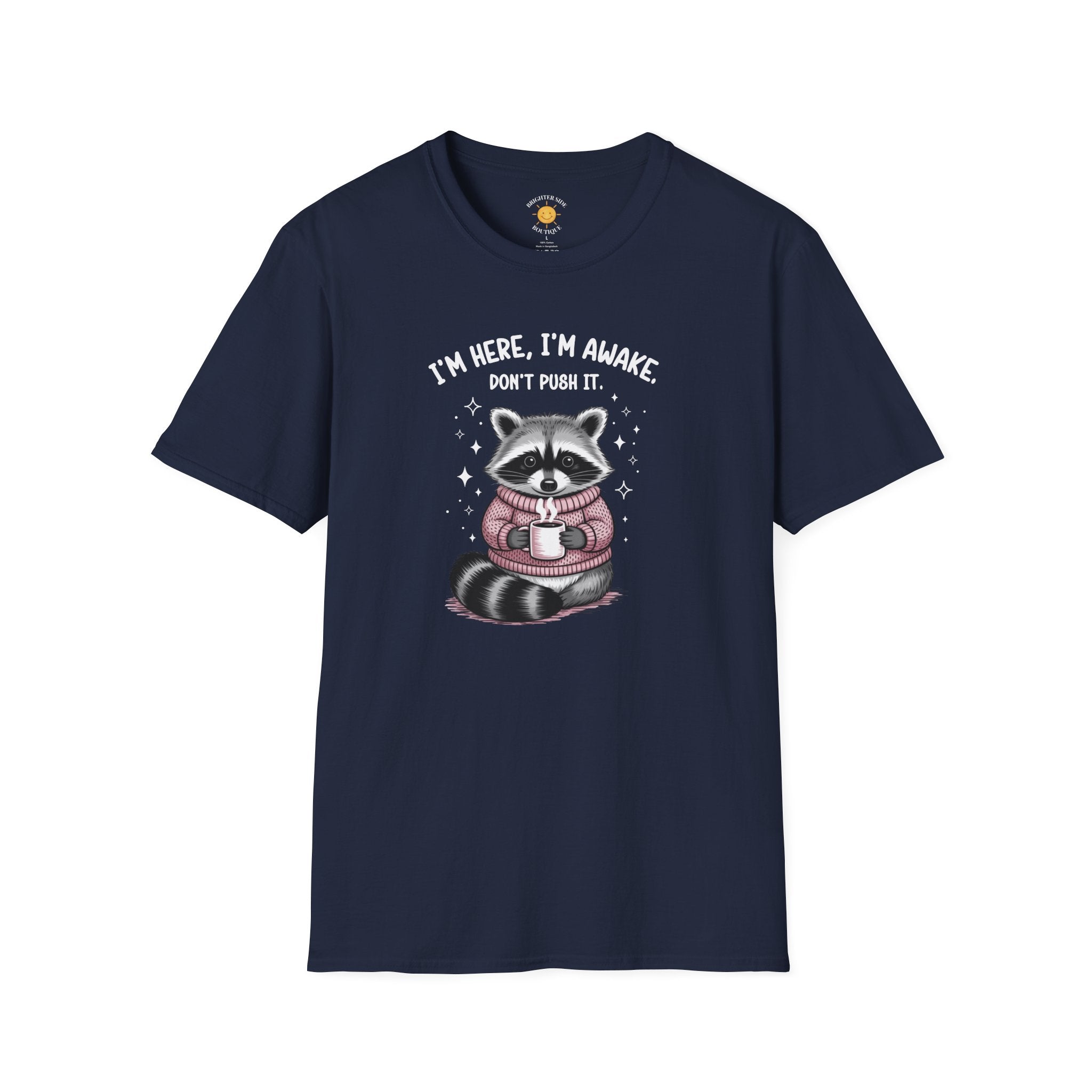 I'm Here, I'm Awake T-Shirt