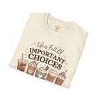Important Choices T-Shirt
