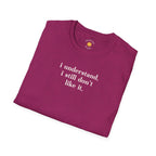 I Still Don't Like It T-Shirt