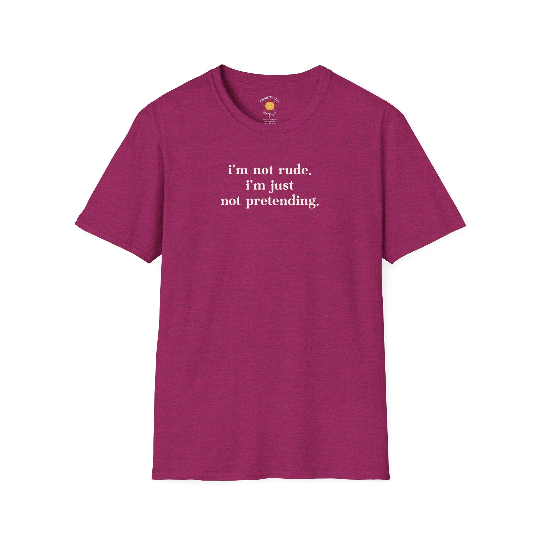 Just Not Pretending T-Shirt