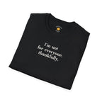 I'm Not For Everyone T-Shirt