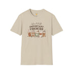 Life Is Full Of Important Choices Coffee Lover Shirt