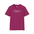 I Will Figure It Out Eventually Typography T-Shirt