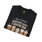 Important Choices T-Shirt
