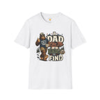 A Dad Like Me Is Hard To Find Squatch Gear Dad T-Shirt