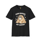 Baddies Get Saddies T-Shirt