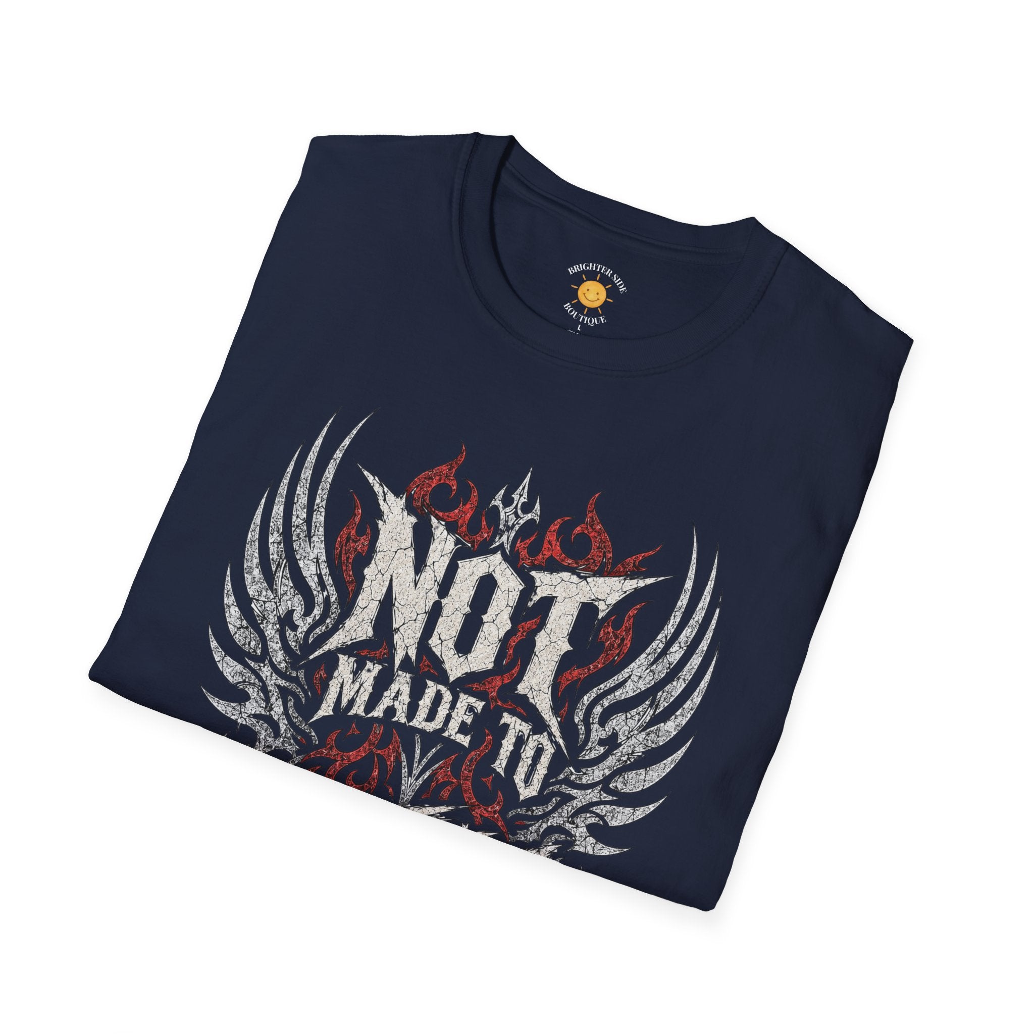 Not Made To Fit In T-Shirt