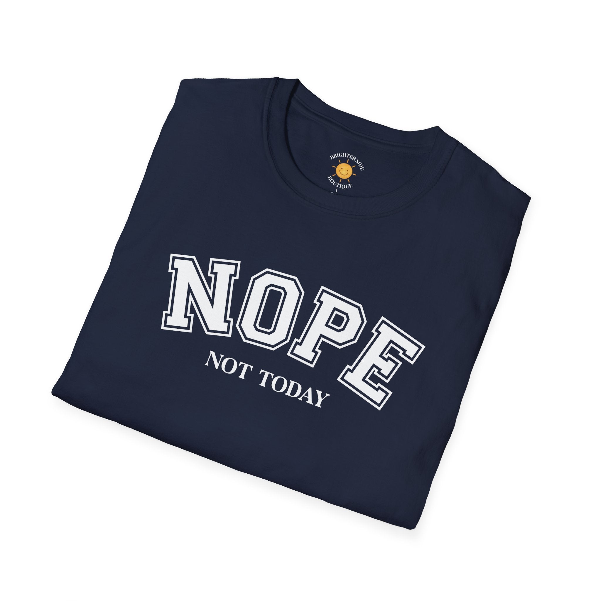 Nope Not Today T-Shirt