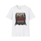 Hope Is Hard Won T-Shirt