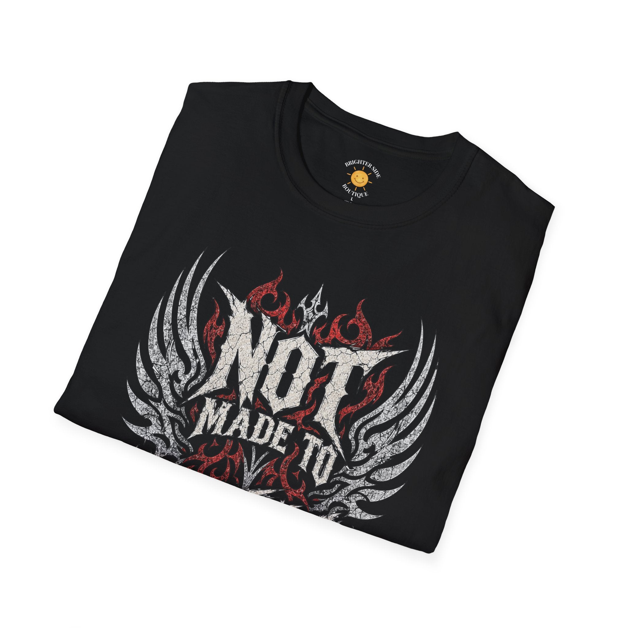 Not Made To Fit In T-Shirt
