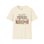 Important Choices T-Shirt