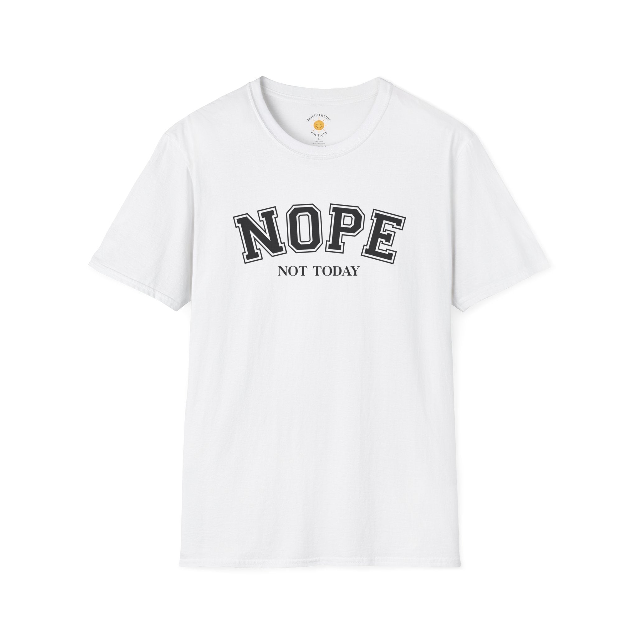 Nope Not Today T-Shirt