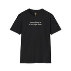 Everything Is A Lot T-Shirt